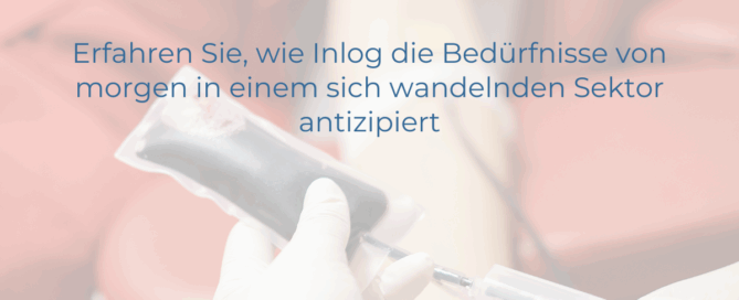 Innovation im Dienste der Transfusionsmedizin: Wie Inlog die Bedürfnisse von morgen antizipiert!