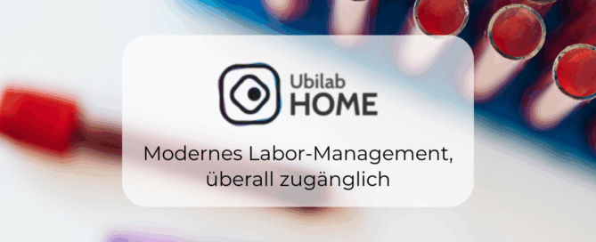 Ubilab Home vereint alle Ihre Daten und Teams auf einer Plattform – für ein 100 % digitales Labor.