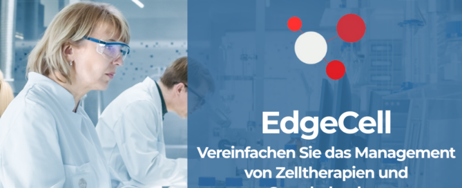 EdgeCell: Vereinfachen Sie das Management von Zelltherapien und Gewebebanken