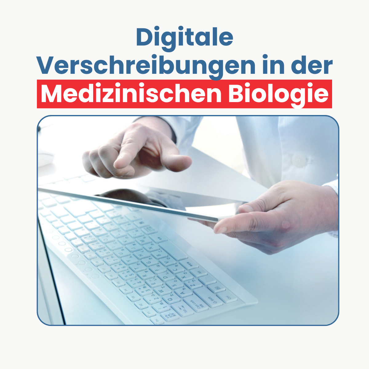 Digitale Verschreibungen in der Medizinischen Biologie: Ein Strategischer Hebel für Patientensicherheit und Versorgungsqualität