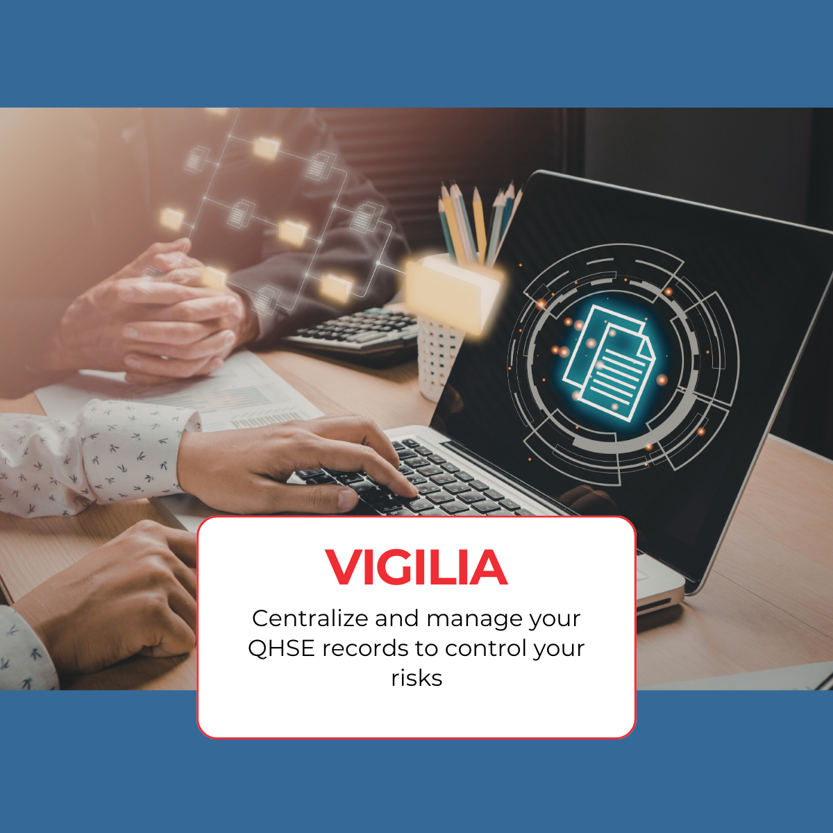 Vigilia: Centralize and manage your QHSE records to control your risks