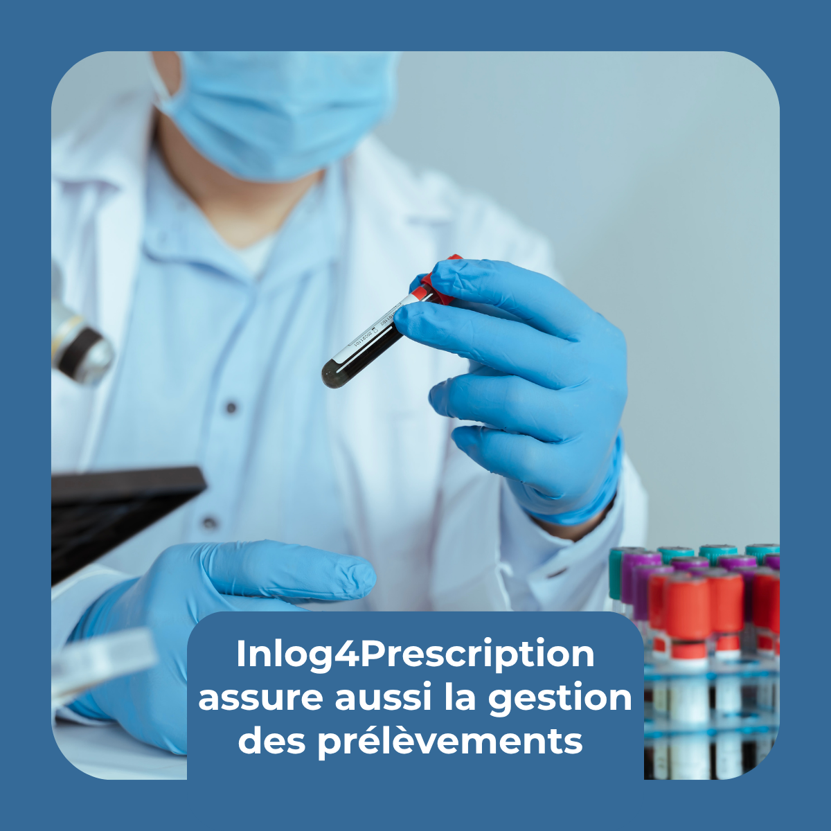 Inlog4Prescription assure aussi la gestion des prélèvements