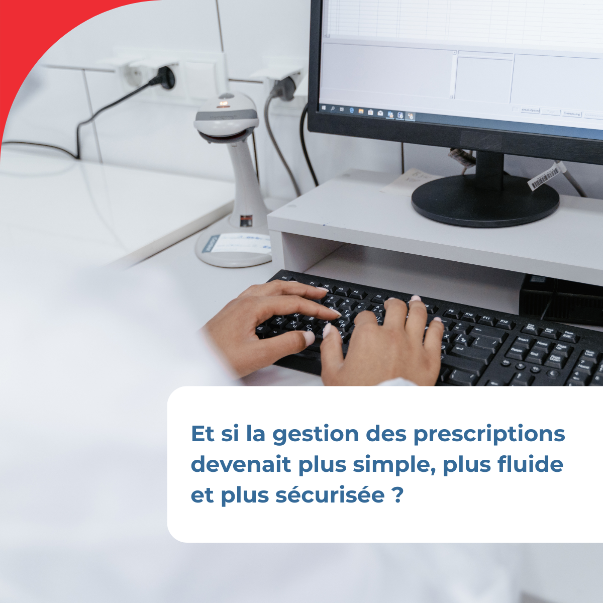 Et si la gestion des prescriptions devenait plus simple, plus fluide et plus sécurisée ?