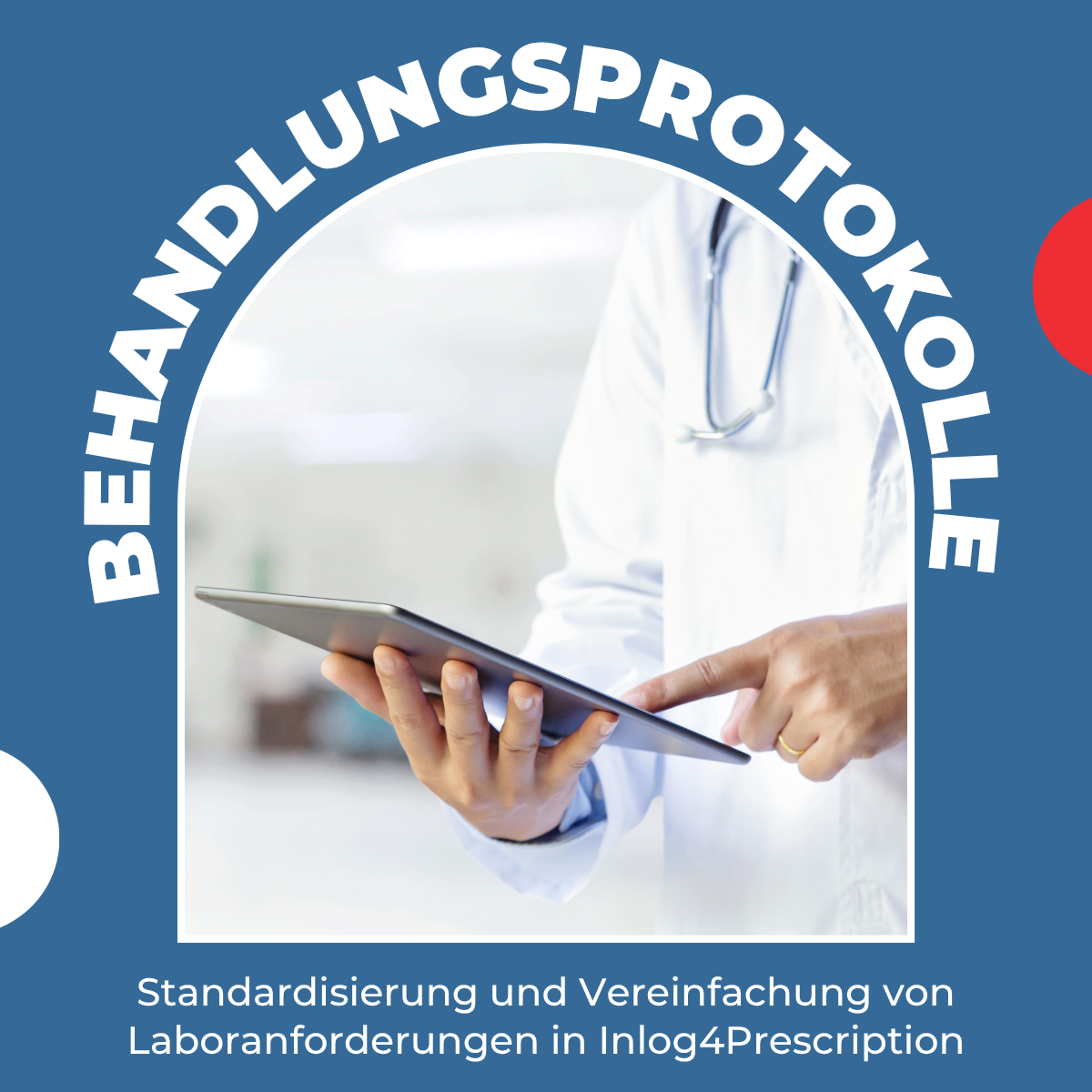 Behandlungsprotokolle in Inlog4Prescription: Standardisierung und Vereinfachung von Laboranforderungen