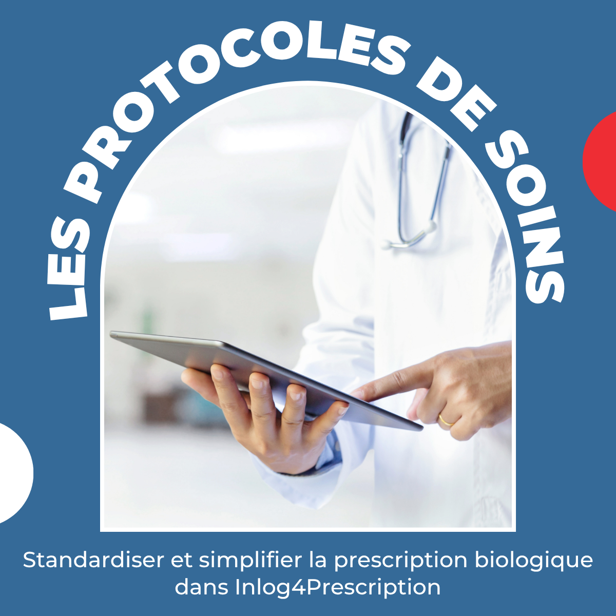 Les protocoles de soins dans Inlog4Prescription : standardiser et simplifier la prescription biologique