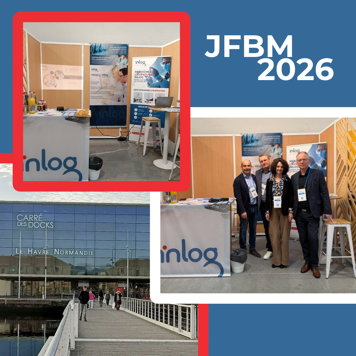 Collage photo du premier jour des JFBM 2026 au Carré des Docks au Havre. On y voit le stand Inlog installé pour l'événement, les supports de présentation des solutions du groupe, ainsi qu'une photo de l'équipe présente sur le salon. Le visuel met en avant l'ouverture des Journées Francophones de Biologie Médicale 2026.
